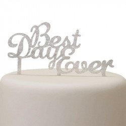 Cake topper "Best Day Ever"  argent