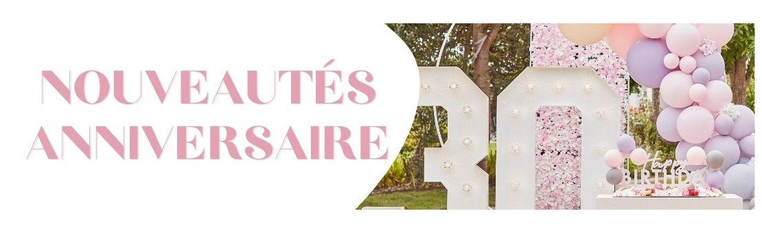 Toutes les Nouveautés Anniversaire - La Boutique de Juliette